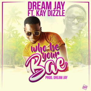 Who Be Your Bae (Explicit)