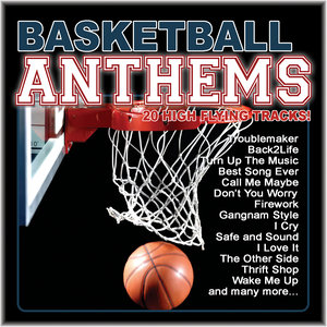 Basketball Anthems (20 High Flying Anthems)