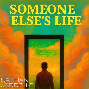 Nathan Jarrelle - Someone Else's Life