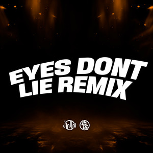 Eyes Dont Lie Remix (Explicit)