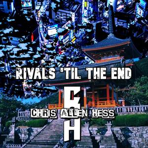 Rivals 'Til The End