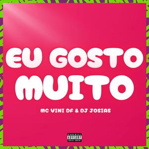 Eu gosto muito (Explicit)