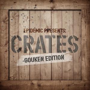 Epidemic Presents: Crates (Gouken Edition) (Instrumental Version)