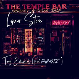 Liquor Store (feat. Tay Edwards)