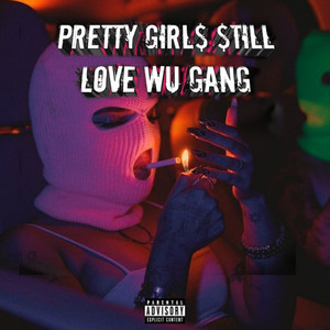 Pretty Girls Still Love Wu Gang (Explicit)