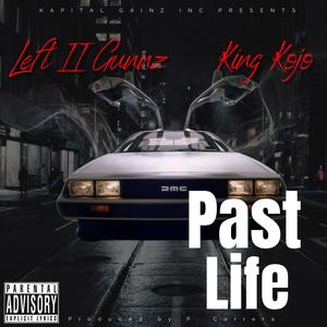 Past Life (feat. King Kojo) (Explicit)