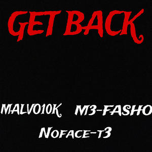 GET BACK (feat. MALVO10K & Noface-t3) [Explicit]