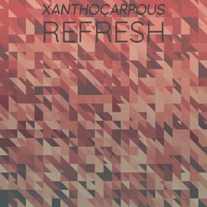 Xanthocarpous Refresh