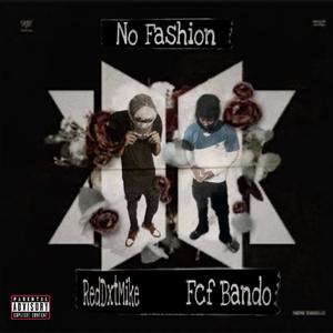 NO FASHION (feat. Fcf Bando) (Explicit)