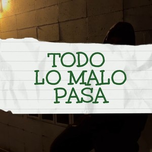 Todo lo malo pasa (Explicit)