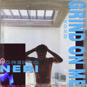 Grind on Me Xoxo (Explicit)