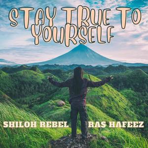 Stay True to Yourself (feat. Shiloh Rebel)