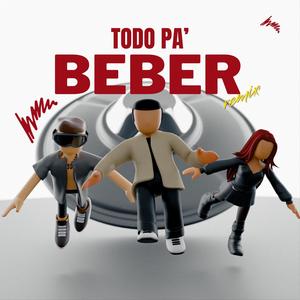 TODO PA BEBER (feat. LIAH & Robin La R) (Remix)