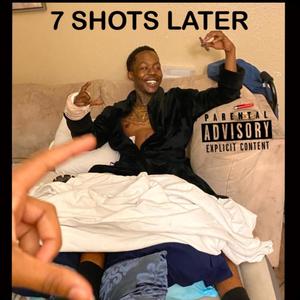 7 Shots Later (Explicit)