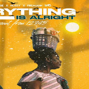 Everything is Alright (feat. Firemahn Ting & Hossy)