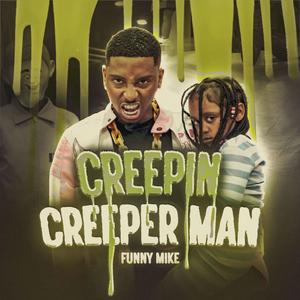 Creepin Creeper Man (Explicit)