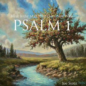 Blest Is the Man Who Does Not Walk (Psalm 1)