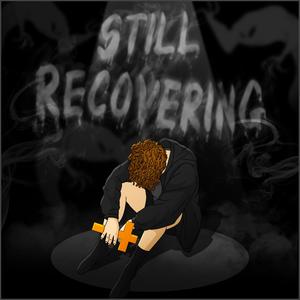 Still Recovering (Explicit)