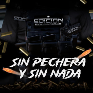 Sin Pechera y Sin Nada