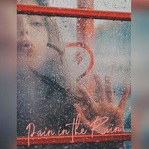 Pain In The Rain (Explicit)