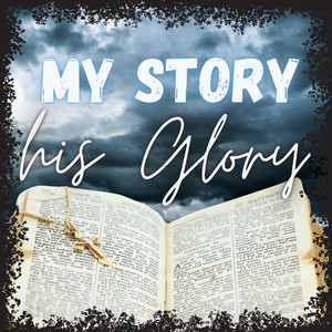 My Story His Glory