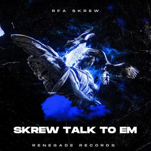 SKREW TALK TO EM (Explicit)