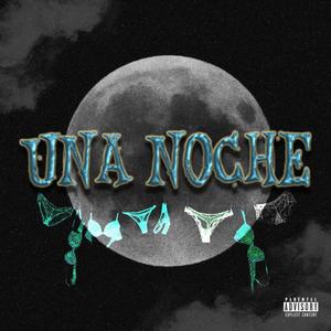 Una Noche (Explicit)