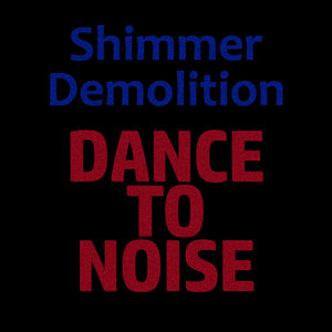 Dance to Noise (2019 Remastered)