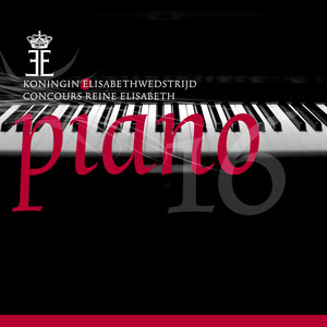 Queen Elisabeth Competition - Piano 2016 (Live)