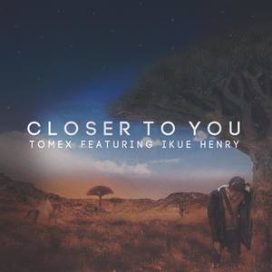 Closer to You (feat. Ikue Henry)