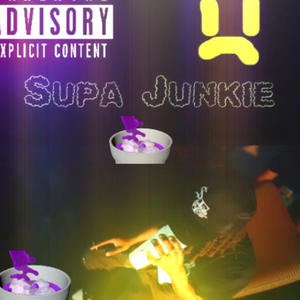 Supa Junkie (Explicit)