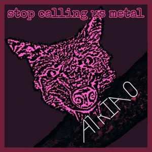 Stop Calling Us Metal (Single Version)