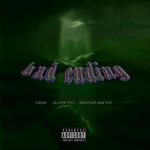 BAD ENDING (feat. Jlow VC & Beckham VC) (Explicit)