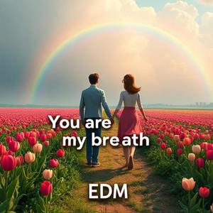 You Are My Breath EDM and Progressive House EDM single