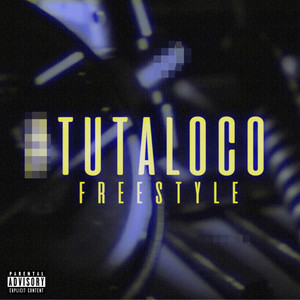 TuTaLoco(Freestyle) (Explicit)