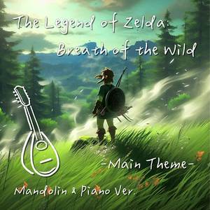 The Legend of Zelda: Breath of the Wild - Main Theme - Mandolin & Piano Ver.