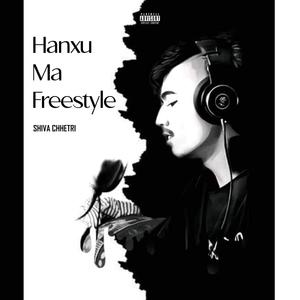 Hanxu Ma Freestyle (Explicit)