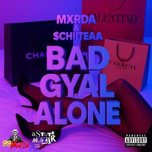 Bad Gyal Alone (BGA) (feat. $chi Teaa) (Explicit)
