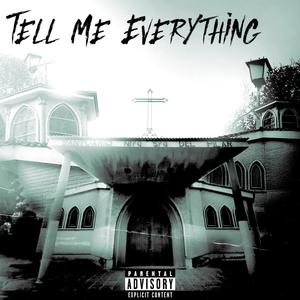 Tell Me Everything (Explicit)