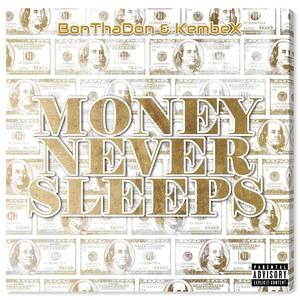 Money Never Sleeps (feat. Kembe X) (Explicit)