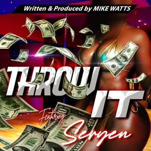 Throw It (feat. Seryen) [Explicit]