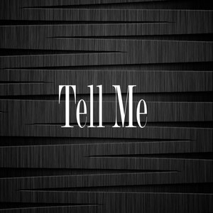 Tell Me