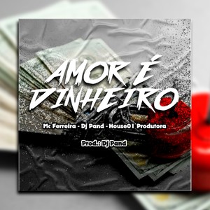 AMOR É DINHEIRO (Explicit)