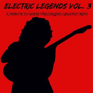 Electric Legends Vol 3: A Tribute To Eddie Van Halen's Greatest Riffs