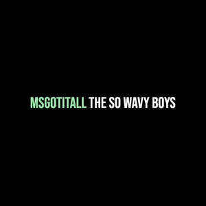 Msgotitall (Explicit)