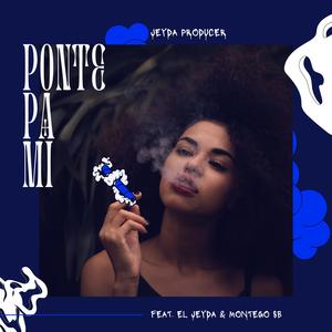 PONTE PA MI (feat. El Jeyda & Montego SB)