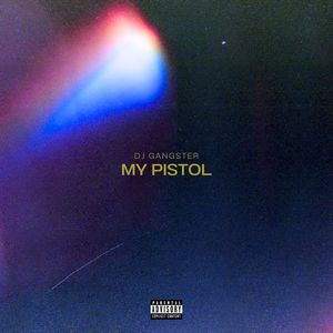 My Pistol (Explicit)