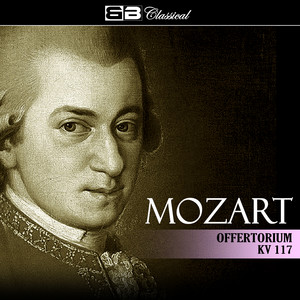 Mozart: Offertorium in C Major - Benedictus sit Deus Pater, KV. 117: I. Benedictus si Deus Peter
