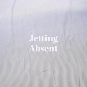 Jetting Absent