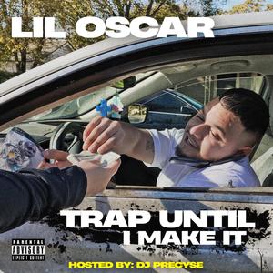 Trap Until I Make It (Hosted by DJ Precyse) [Explicit]